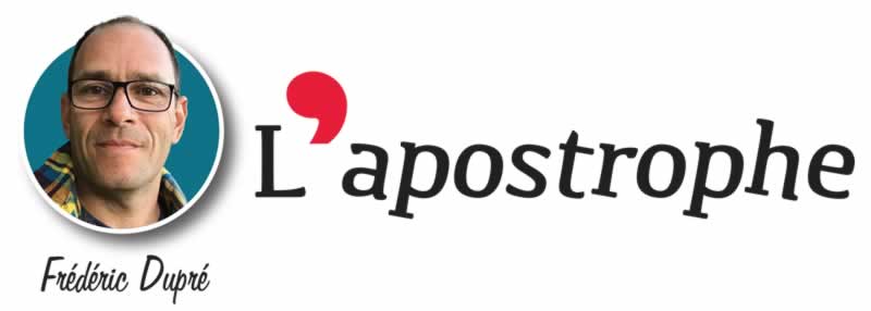 L'Apostrohe, chronique de Frédéric Dupré