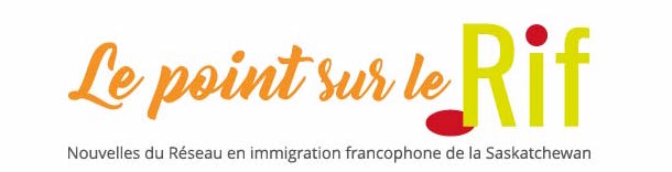 Le point sur le RIF - Chronique du Réseau en immigration francophone de la Saskatchewan